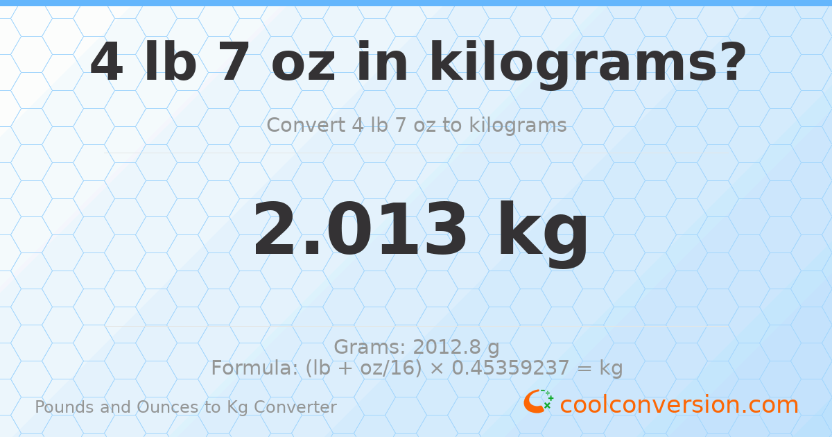 4 lb 7 oz to kg — 2.013 kg
