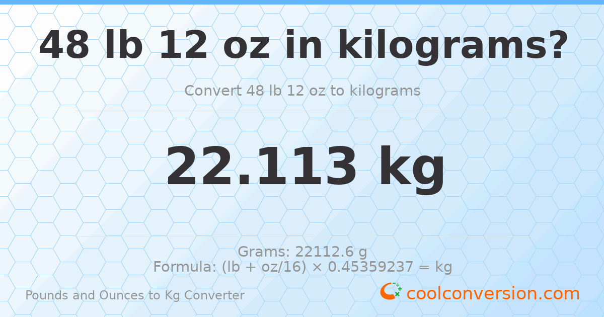48 lb 12 oz to kg — 22.113 kg