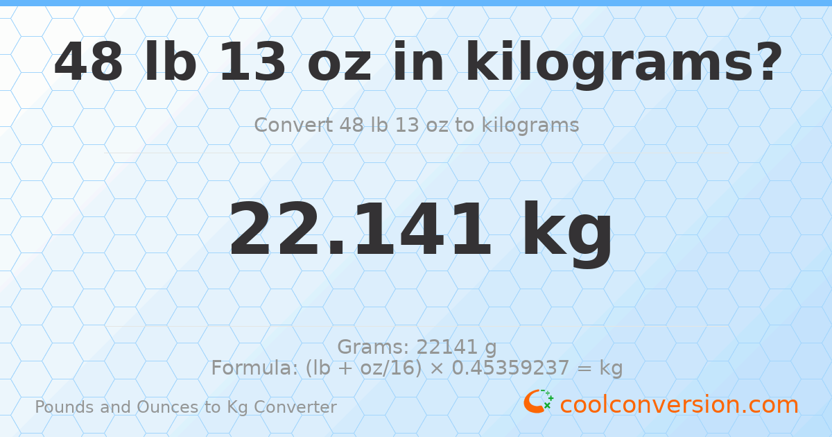 48 lb 13 oz to kg — 22.141 kg