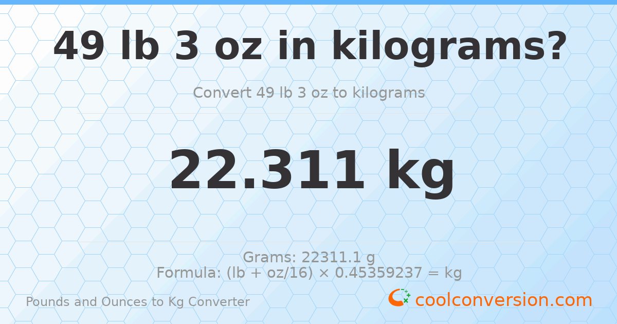 49 lb 3 oz to kg — 22.311 kg