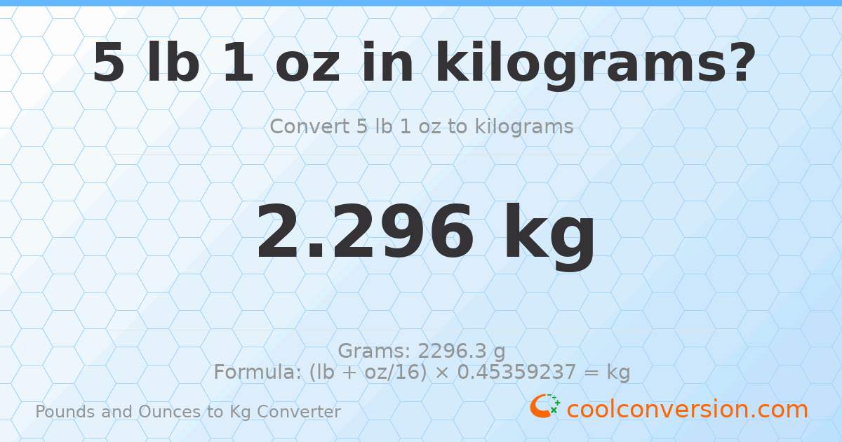 5 lb 1 oz to kg — 2.296 kg