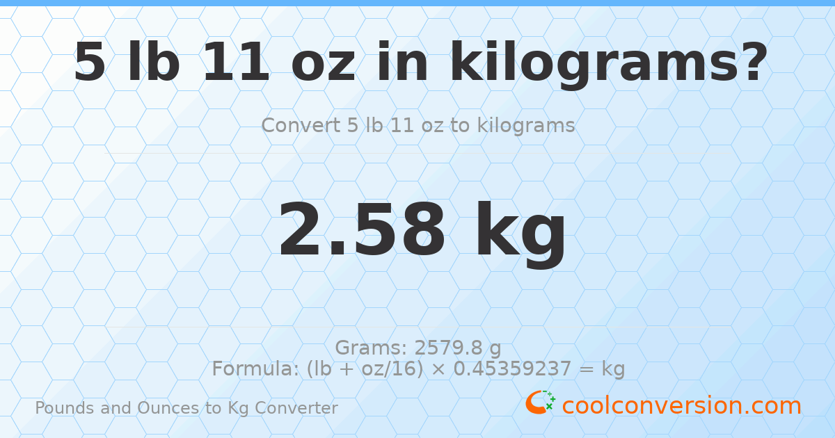 5 lb 11 oz to kg — 2.58 kg