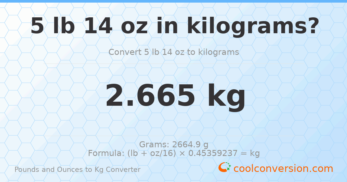 5 lb 14 oz to kg — 2.665 kg