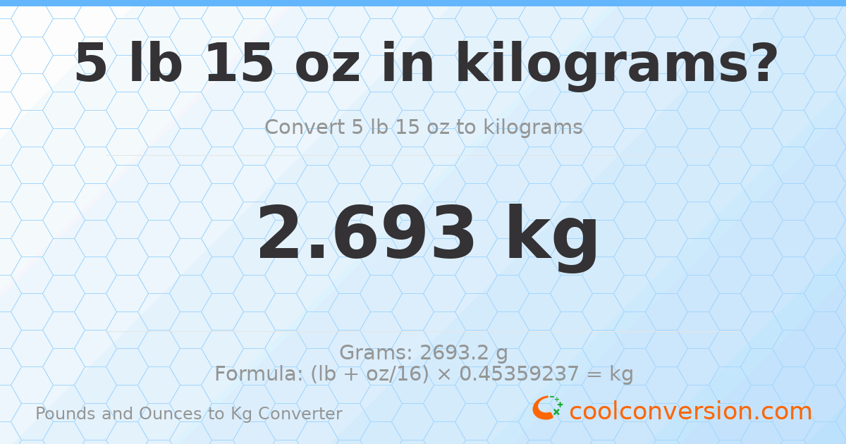 5 lb 15 oz to kg — 2.693 kg