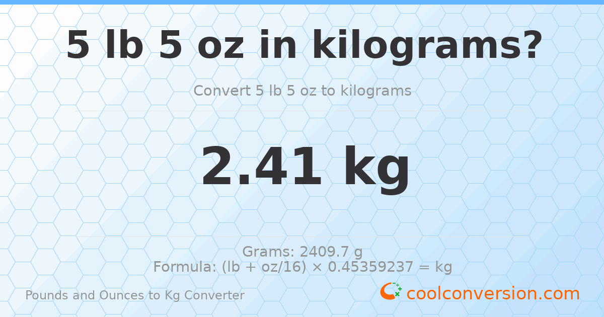 5 lb 5 oz to kg — 2.41 kg