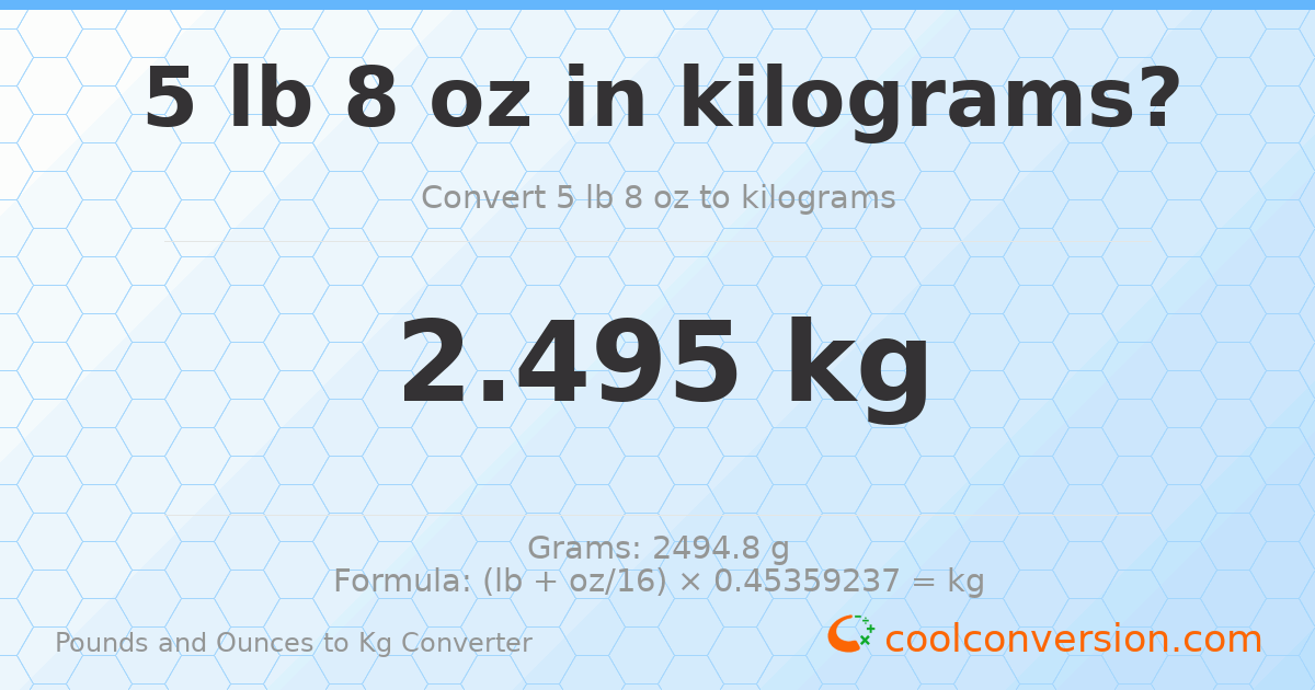 5 lb 8 oz to kg — 2.495 kg