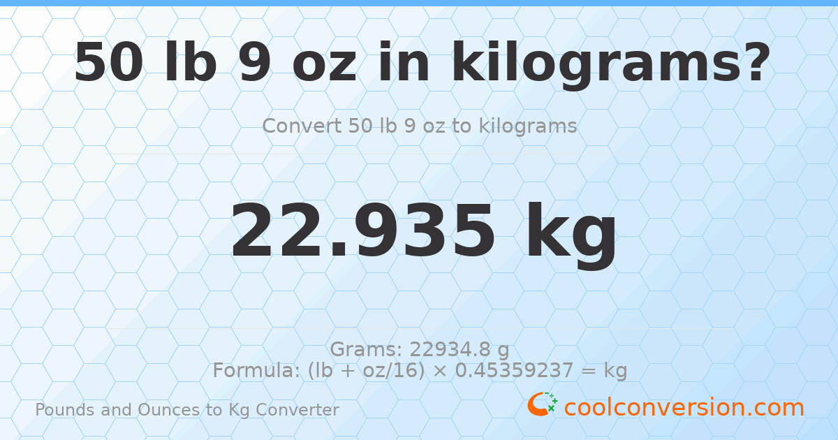 50 lb 9 oz to kg — 22.935 kg