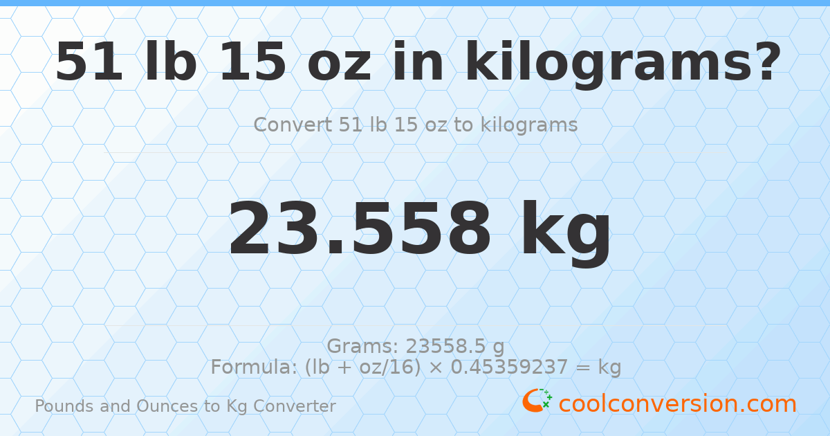51 lb 15 oz to kg — 23.558 kg