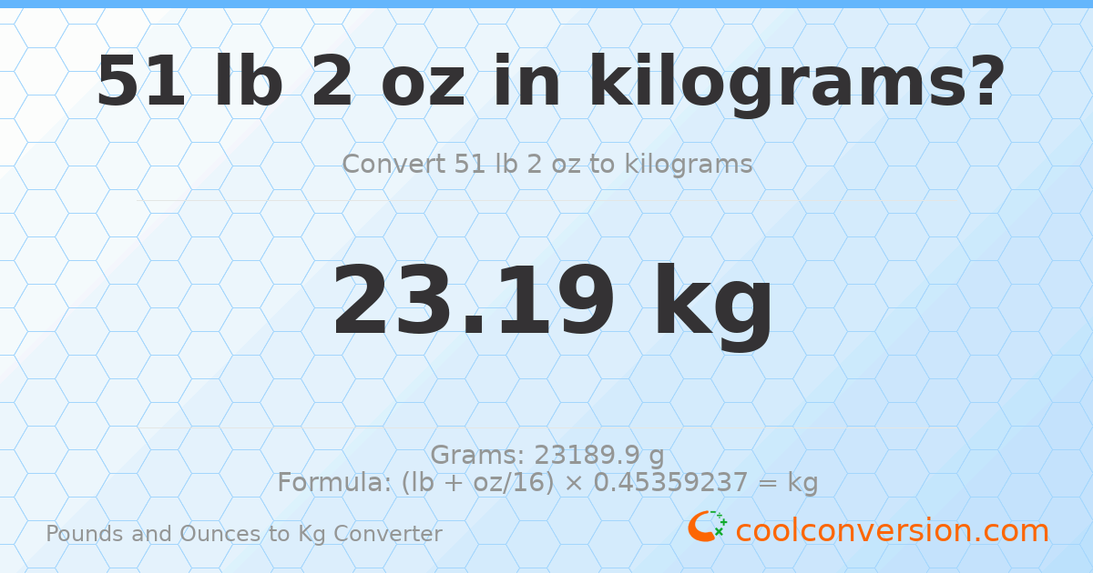 51 lb 2 oz to kg — 23.19 kg