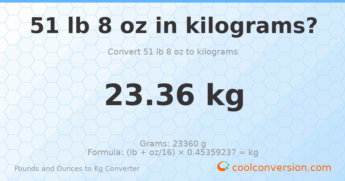 51 lb 8 oz to kg — 23.36 kg