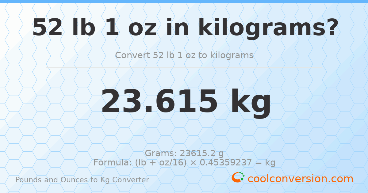 52 lb 1 oz to kg — 23.615 kg