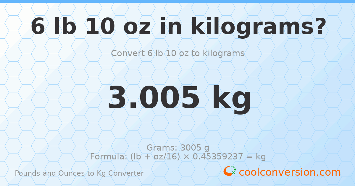 6 lb 10 oz to kg — 3.005 kg