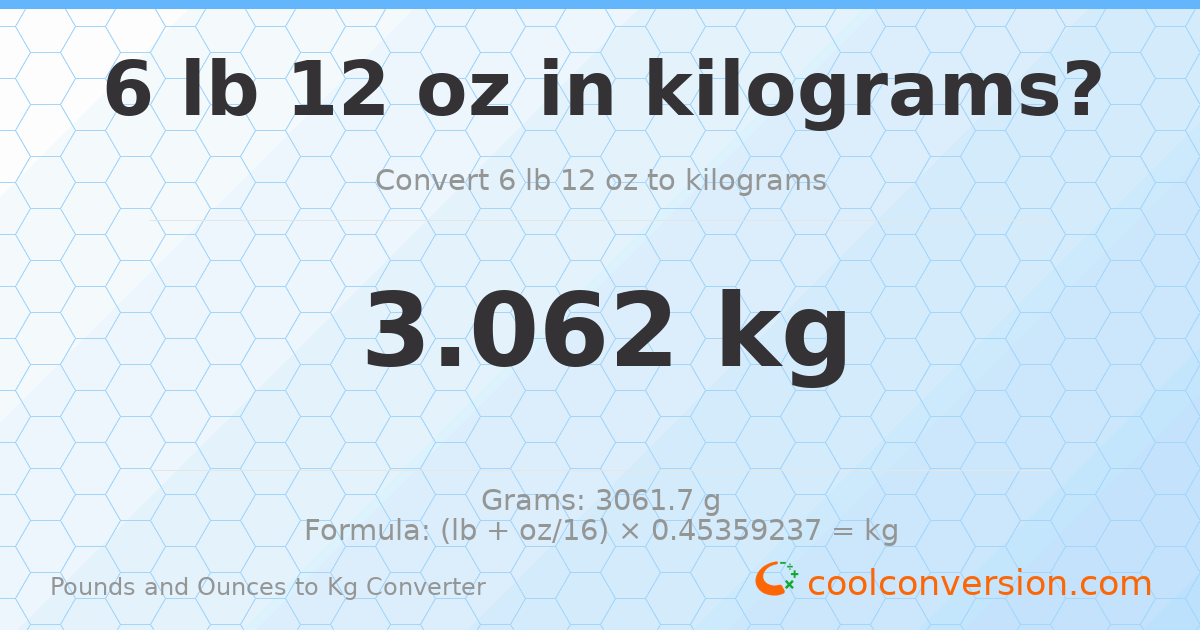 6 lb 12 oz to kg — 3.062 kg