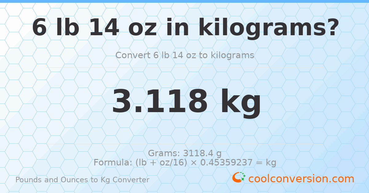6 lb 14 oz to kg — 3.118 kg