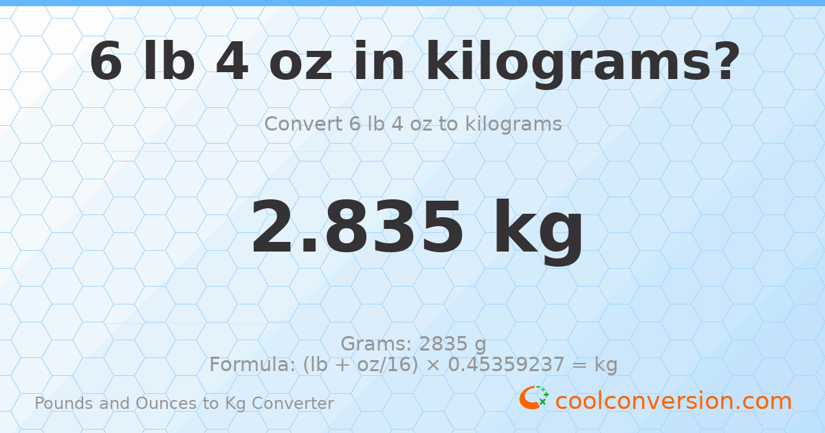 6 lb 4 oz to kg — 2.835 kg