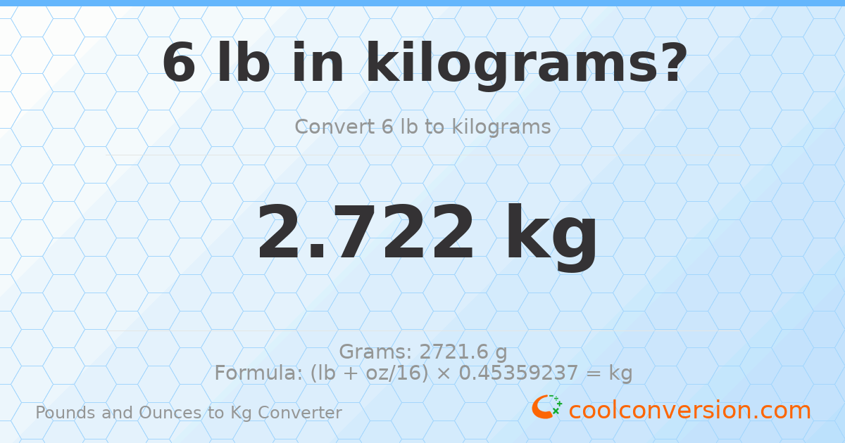 6 lb to kg — 2.722 kg