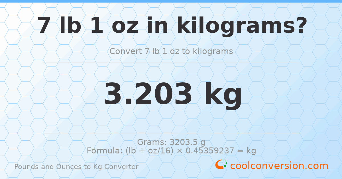 7 lb 1 oz to kg — 3.203 kg