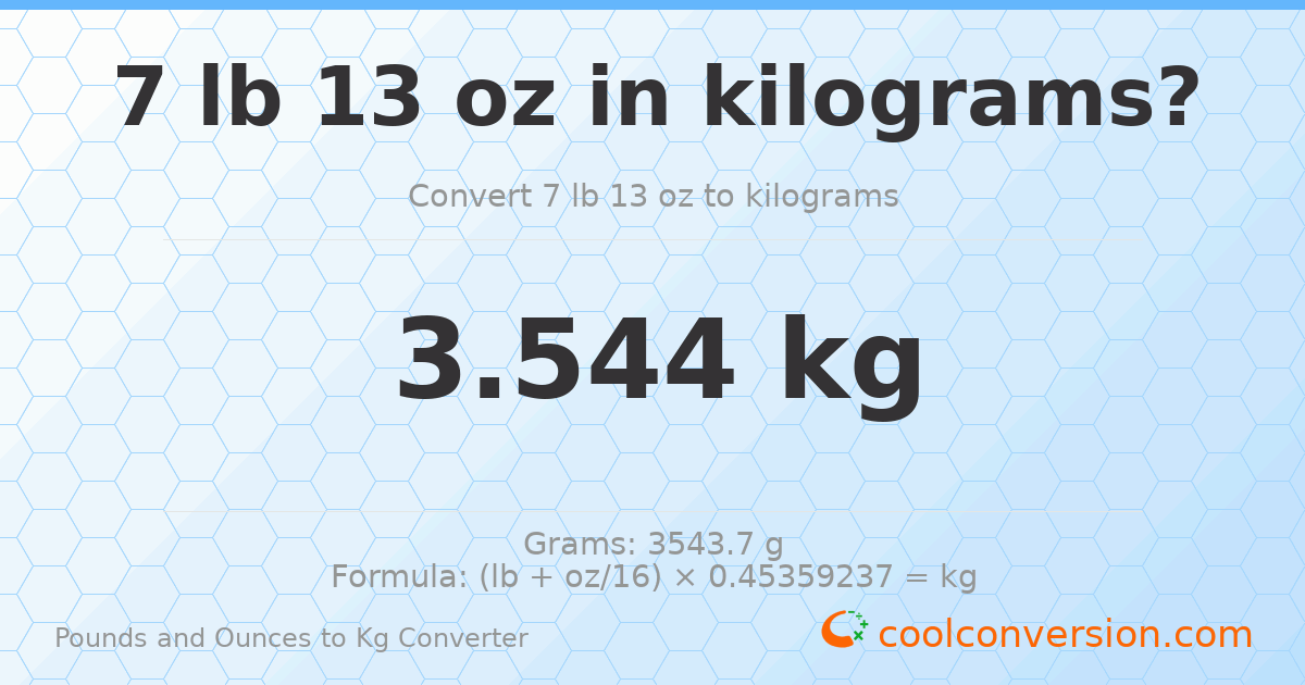 7 lb 13 oz to kg — 3.544 kg