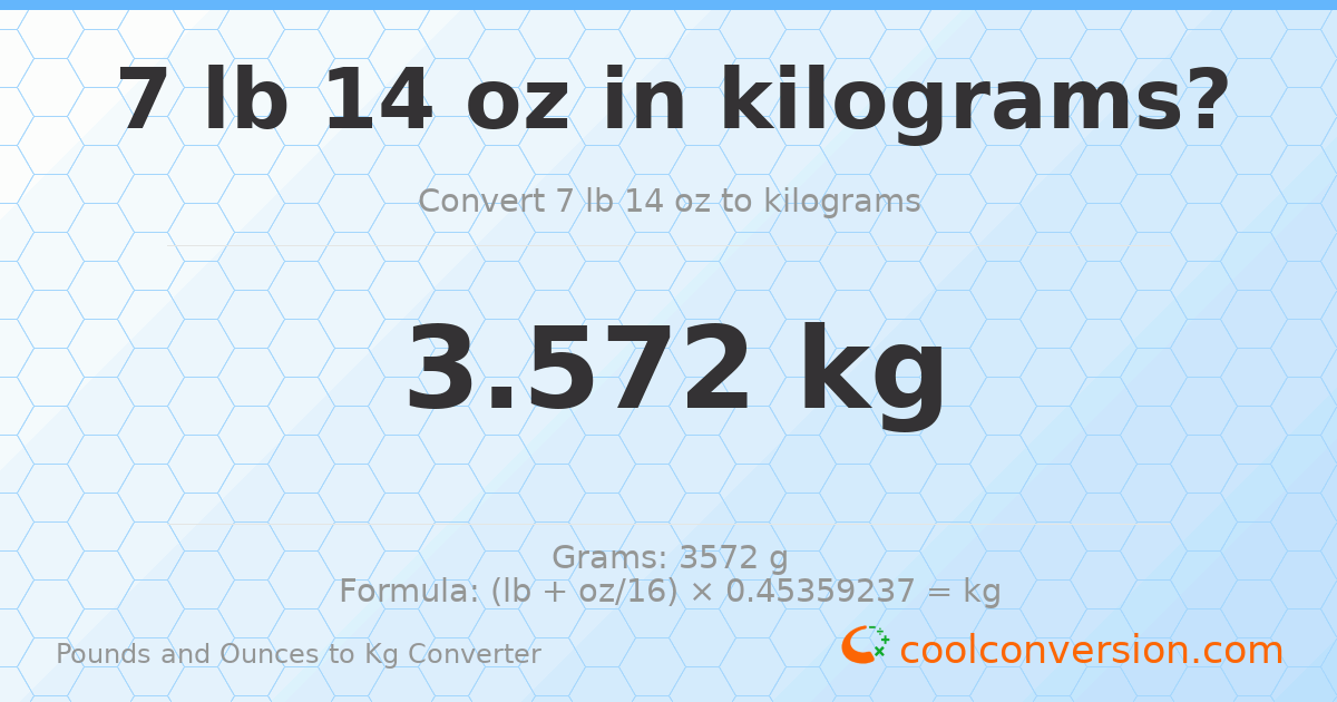 7 lb 14 oz to kg — 3.572 kg