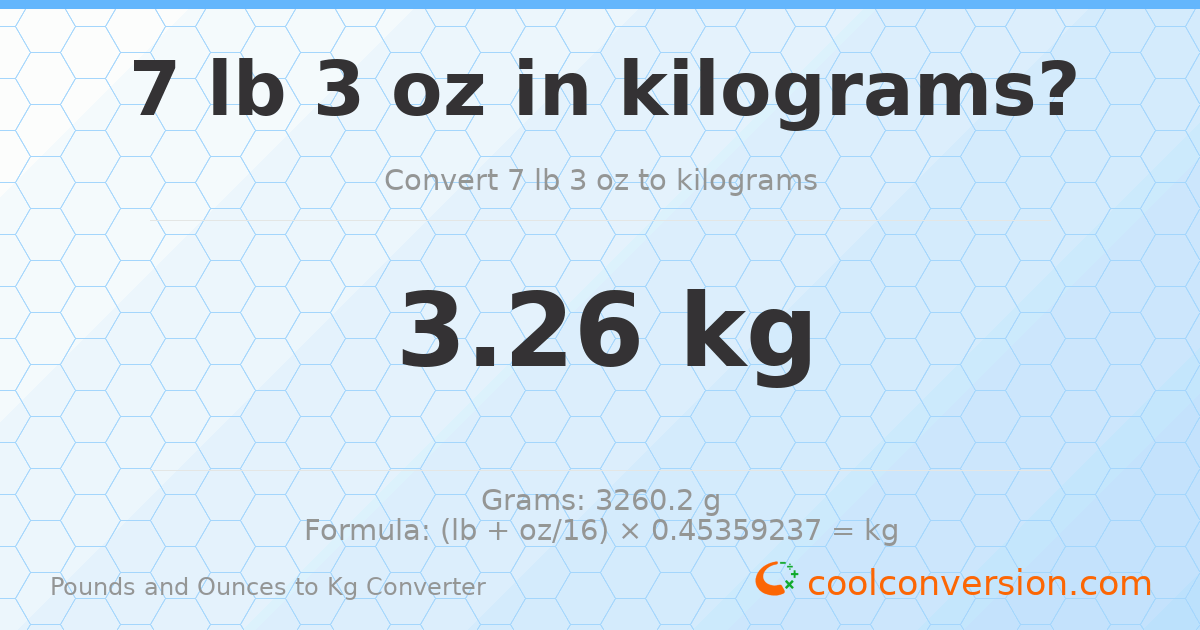 7 lb 3 oz to kg — 3.26 kg