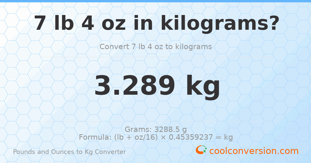 7 lb 4 oz to kg — 3.289 kg