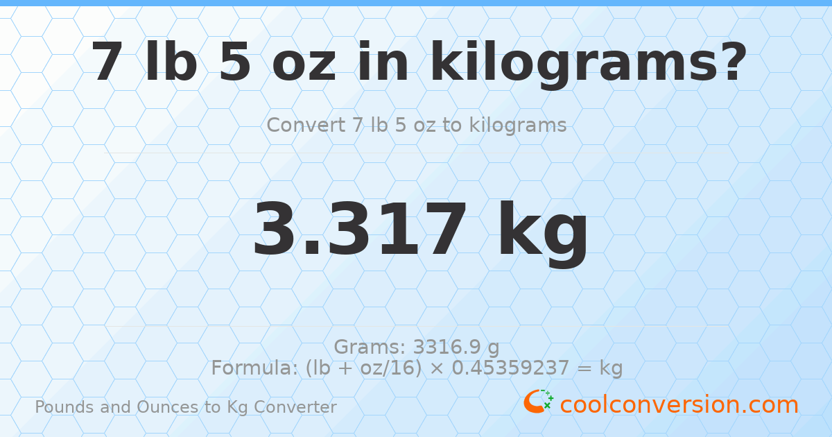 7 lb 5 oz to kg — 3.317 kg