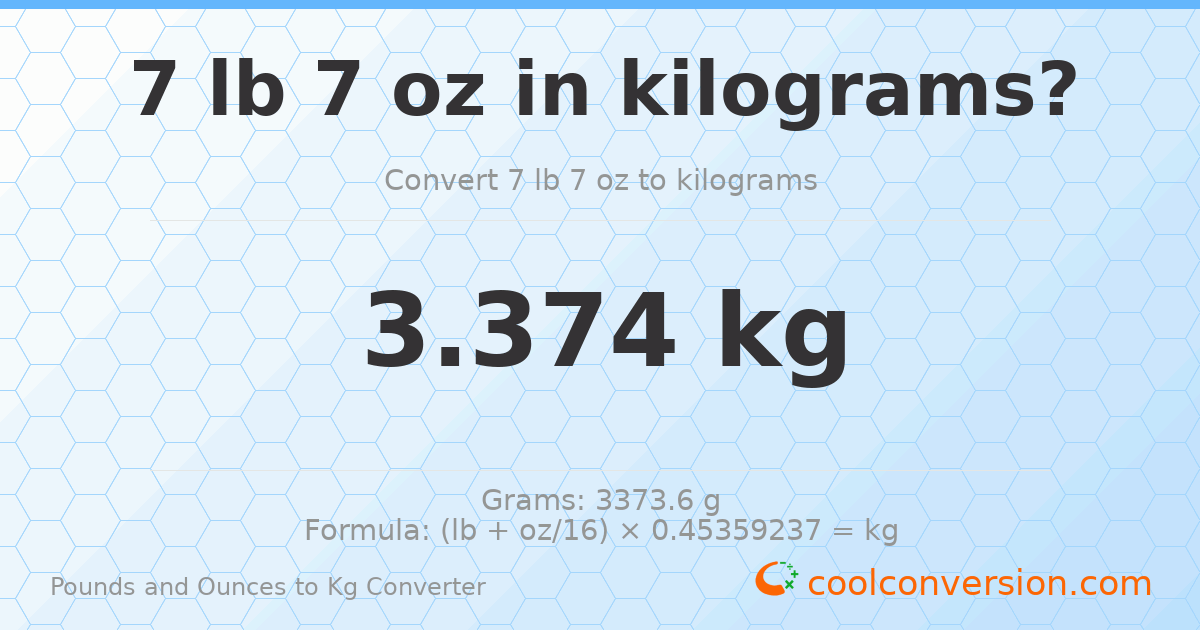 7 lb 7 oz to kg — 3.374 kg
