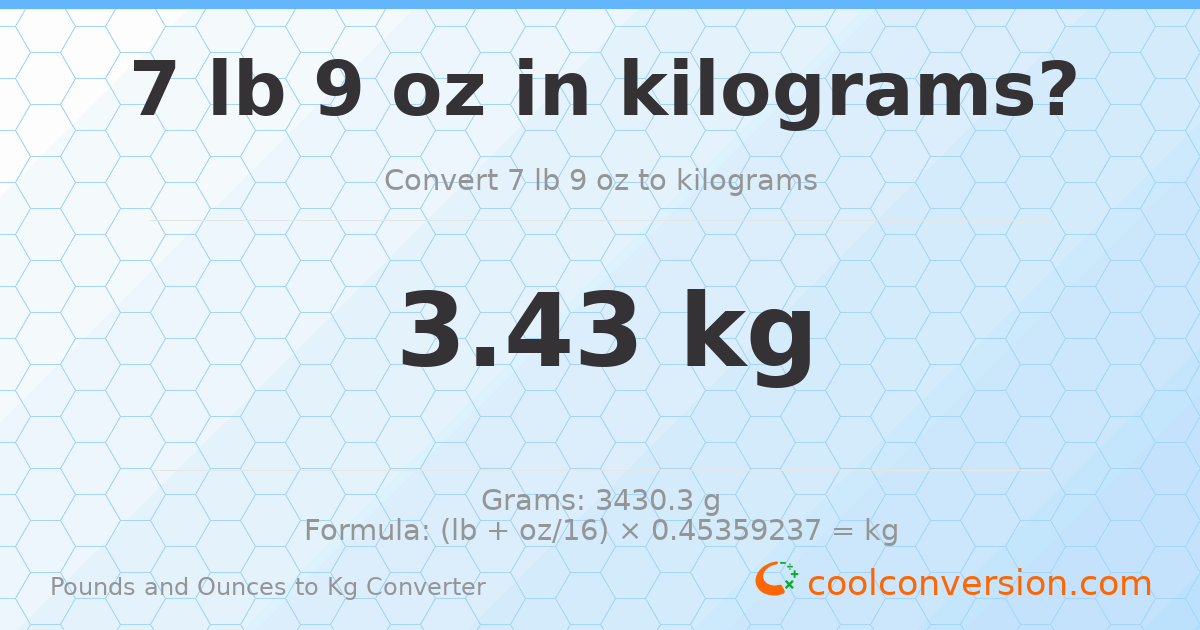 7 lb 9 oz to kg — 3.43 kg