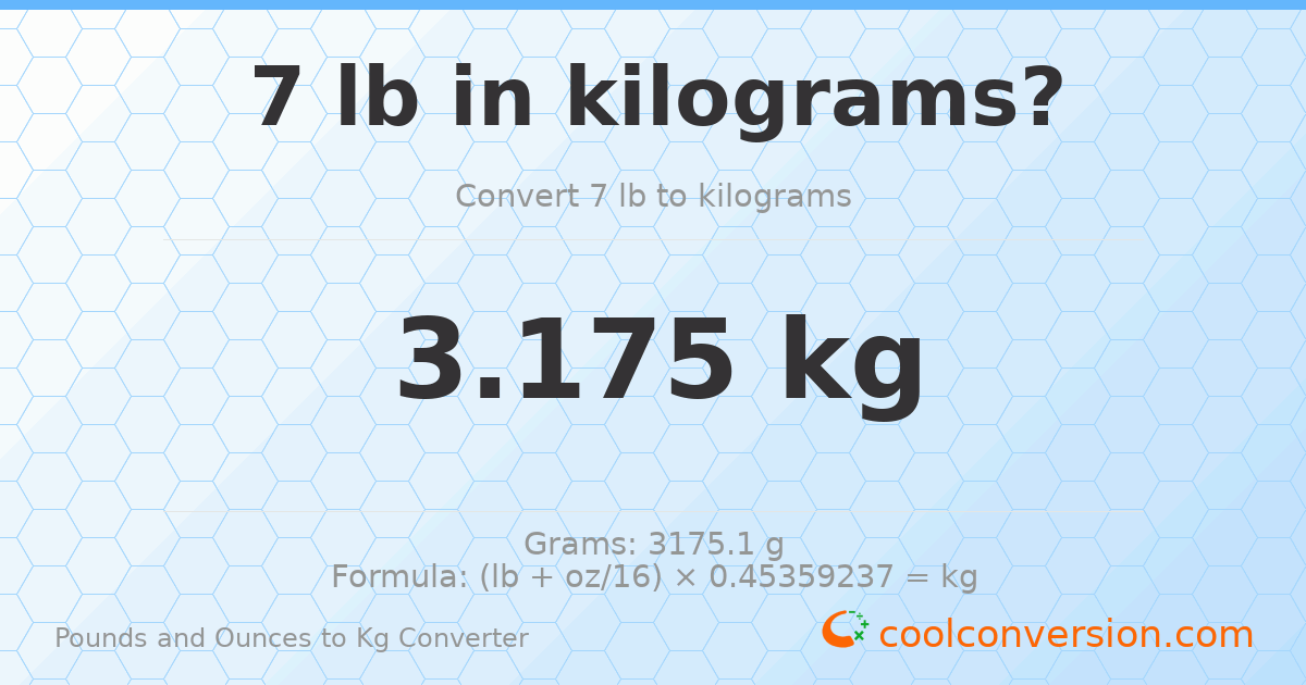 7 lb to kg — 3.175 kg