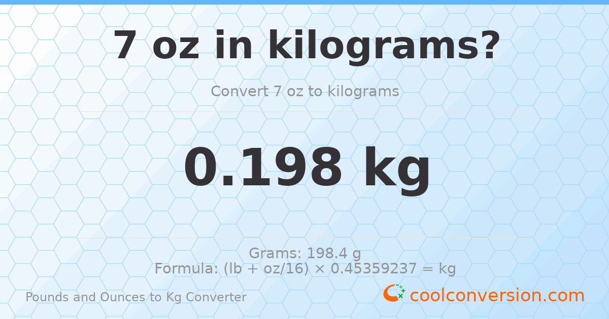 7 oz to kg — 0.198 kg
