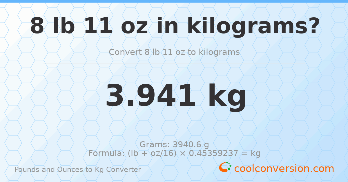 8 lb 11 oz to kg — 3.941 kg