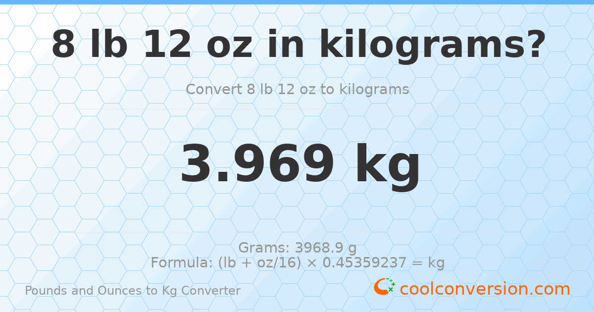 8 lb 12 oz to kg — 3.969 kg