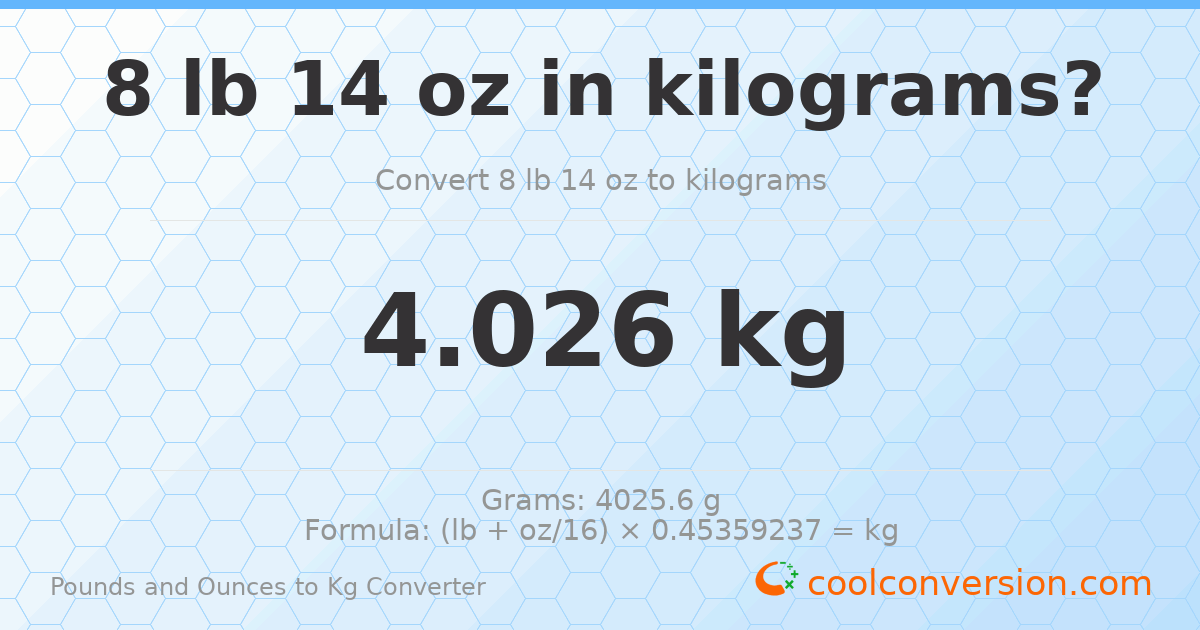 8 lb 14 oz to kg — 4.026 kg