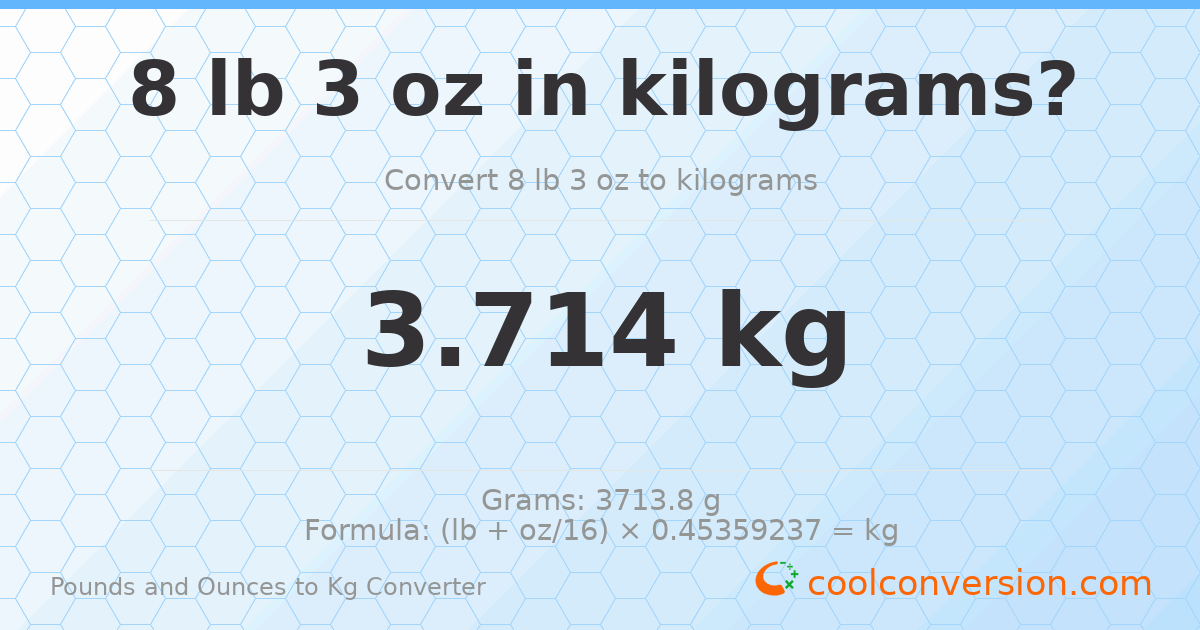 8 lb 3 oz to kg — 3.714 kg