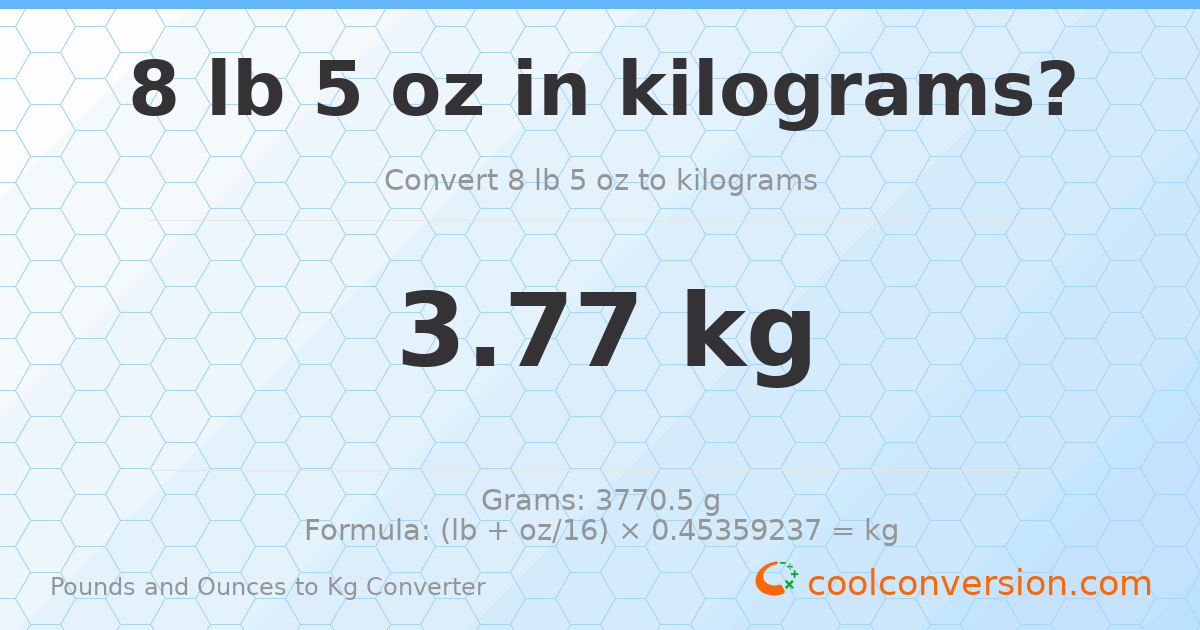8 lb 5 oz to kg — 3.77 kg