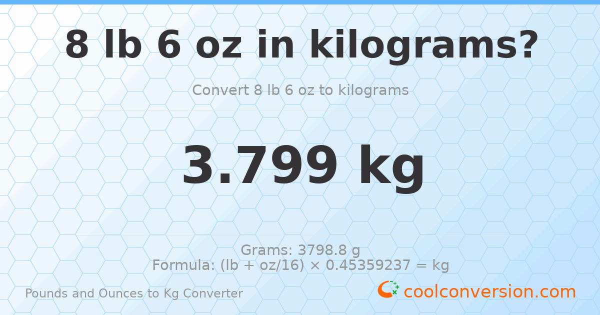 8 lb 6 oz to kg — 3.799 kg