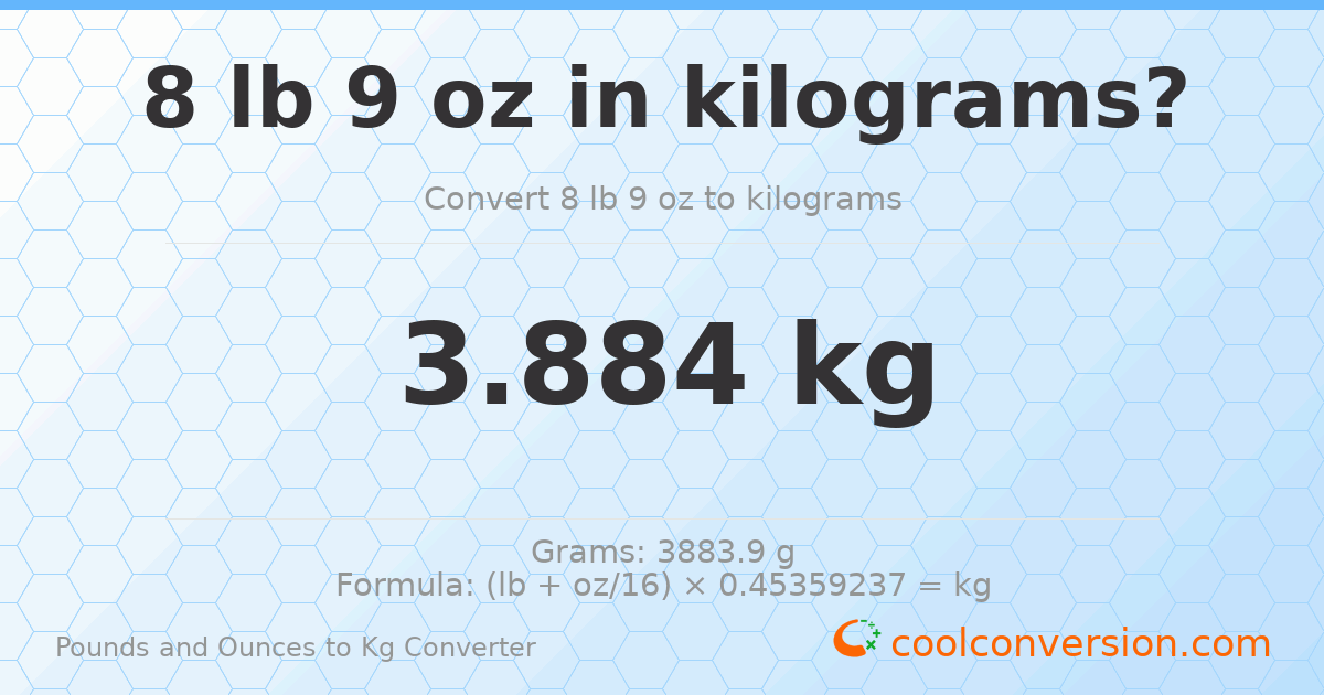 8 lb 9 oz to kg — 3.884 kg