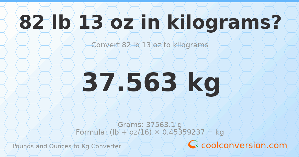 82 lb 13 oz to kg — 37.563 kg
