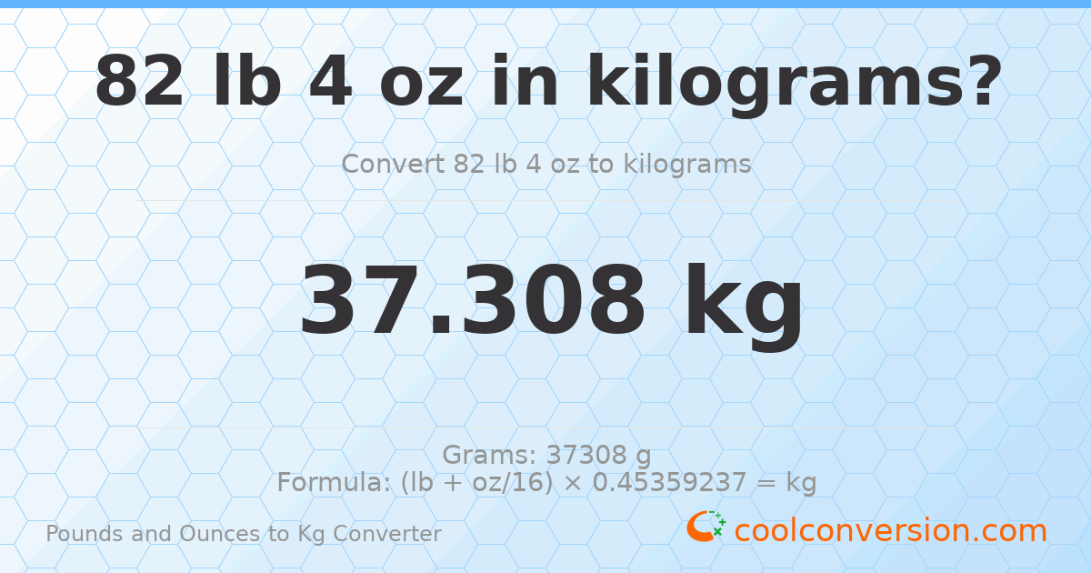 82 lb 4 oz to kg — 37.308 kg