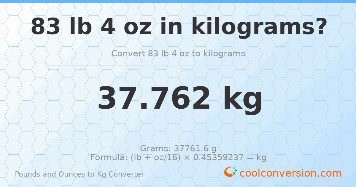83 lb 4 oz to kg — 37.762 kg