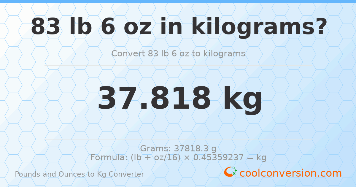 83 lb 6 oz to kg — 37.818 kg