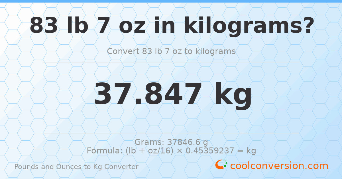 83 lb 7 oz to kg — 37.847 kg