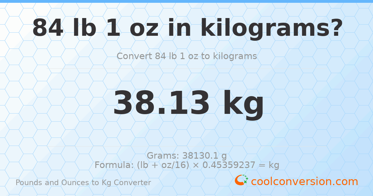 84 lb 1 oz to kg — 38.13 kg