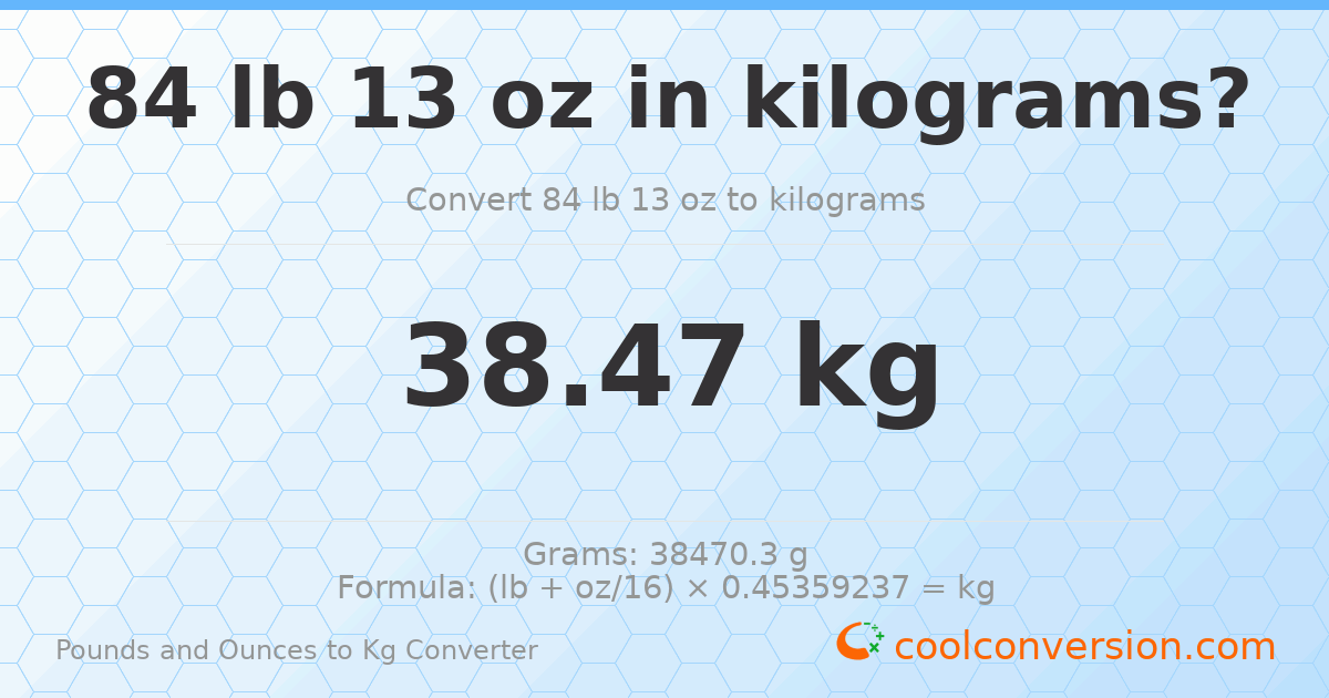 84 lb 13 oz to kg — 38.47 kg