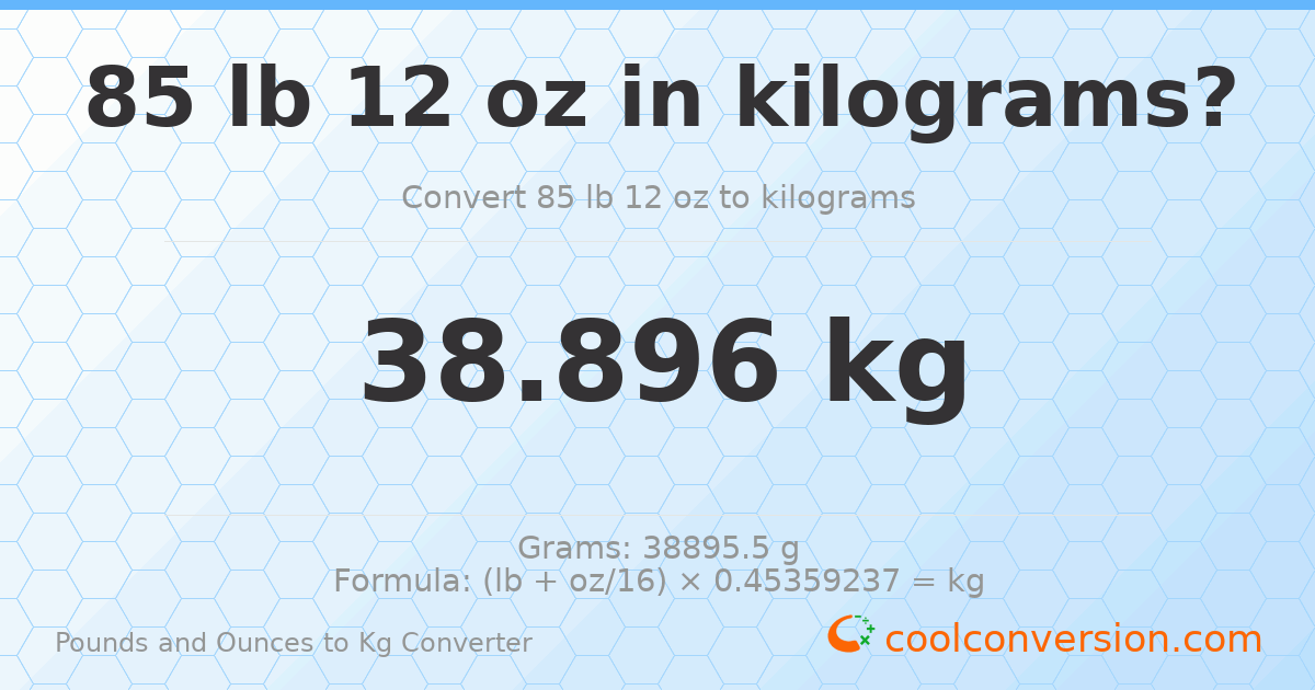 85 lb 12 oz to kg — 38.896 kg