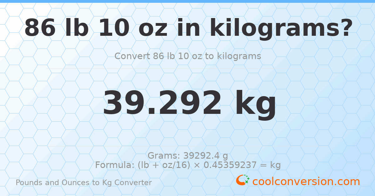 86 lb 10 oz to kg — 39.292 kg