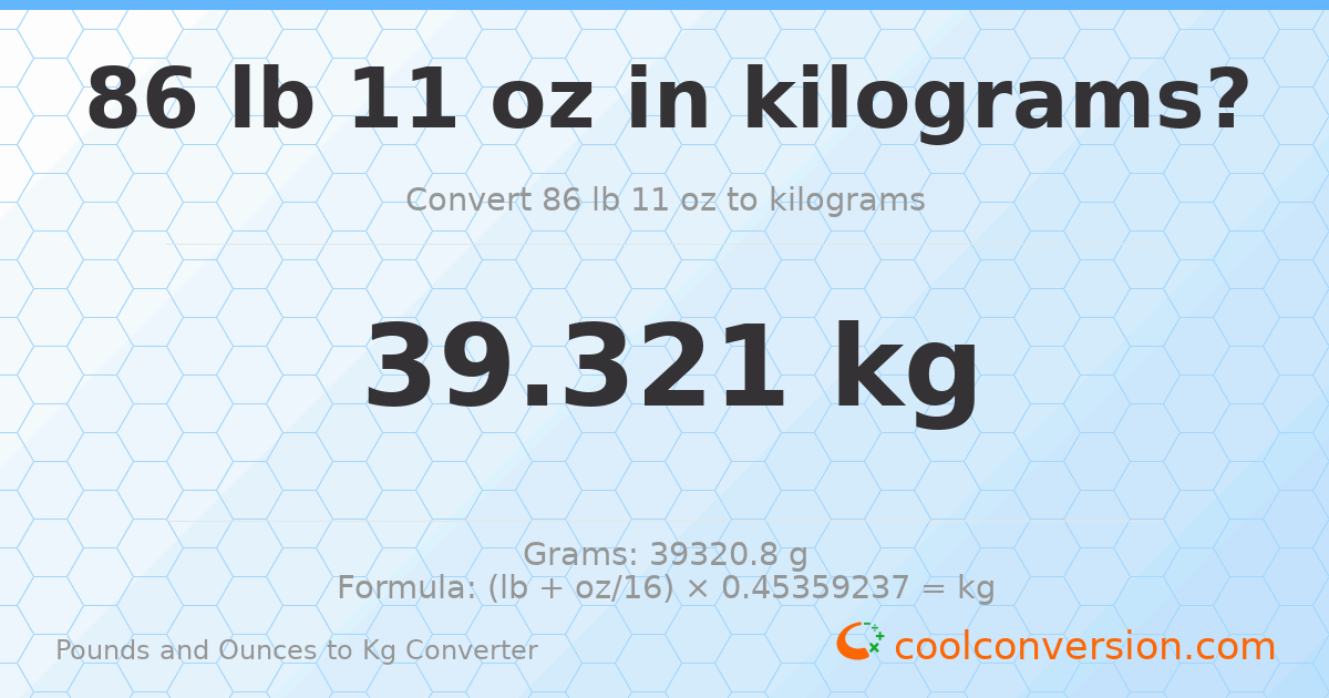 86 lb 11 oz to kg — 39.321 kg