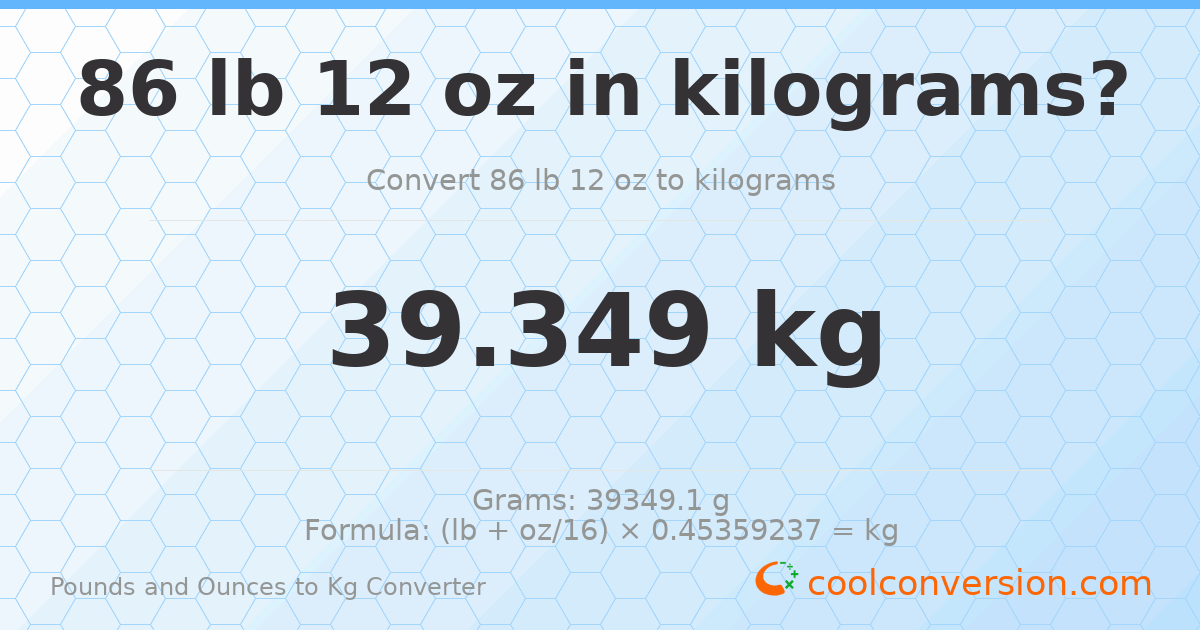 86 lb 12 oz to kg — 39.349 kg