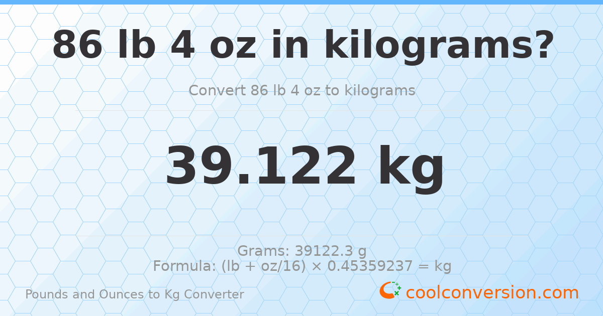 86 lb 4 oz to kg — 39.122 kg