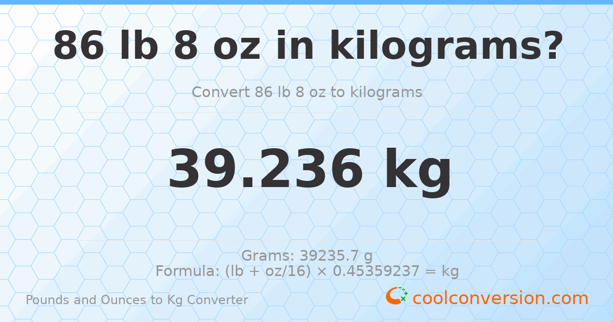 86 lb 8 oz to kg — 39.236 kg